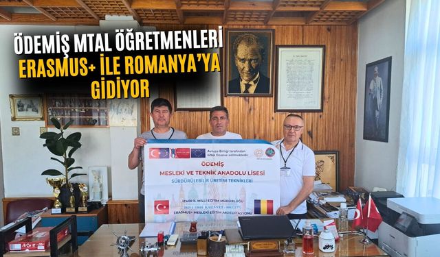 ÖDEMİŞ MTAL ÖĞRETMENLERİ ERASMUS+ İLE ROMANYA’YA GİDİYOR