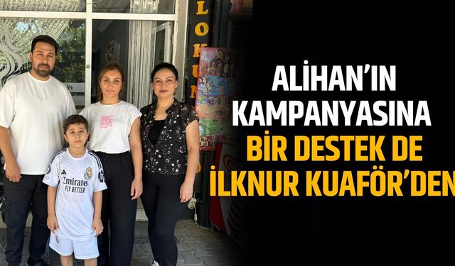 ALİHAN’IN KAMPANYASINA BİR DESTEK DE İLKNUR KUAFÖR’DEN