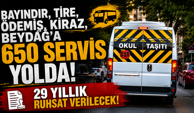 Bayındır, Tire, Ödemiş, Kiraz, Beydağ'a 650 servis yolda! 29 yıllık ruhsat verilecek!