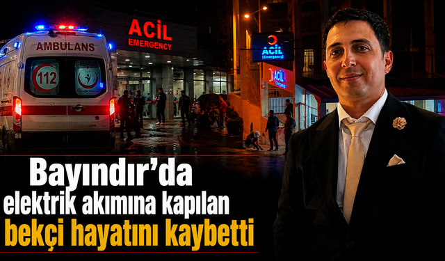 Bayındır'da Acı Kayıp: Bekçi Merih Umutlu Yaşamını Yitirdi