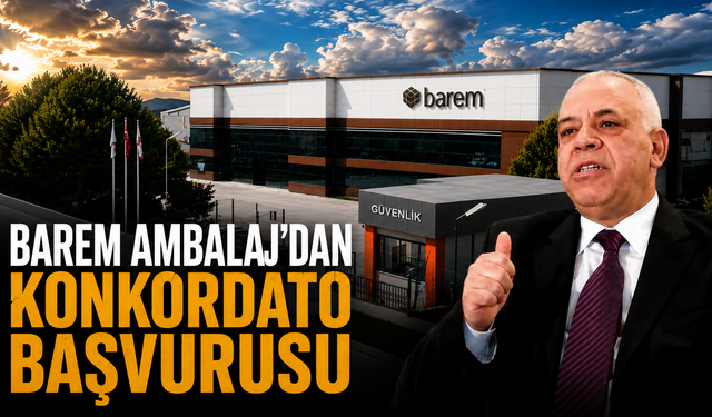 Barem Ambalaj’dan konkordato başvurusu
