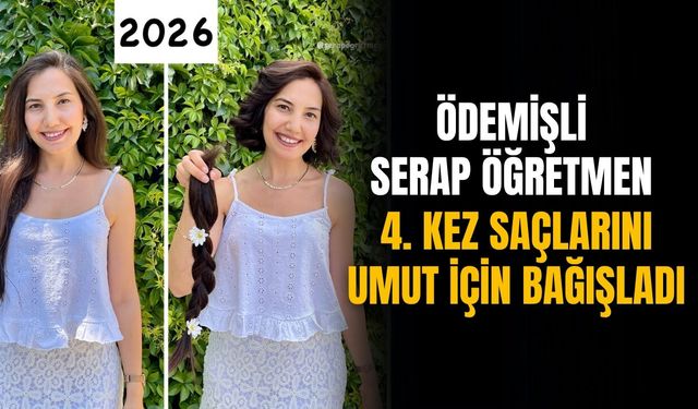 Ödemişli Serap Öğretmen 4. Kez Saçlarını Umut İçin Bağışladı