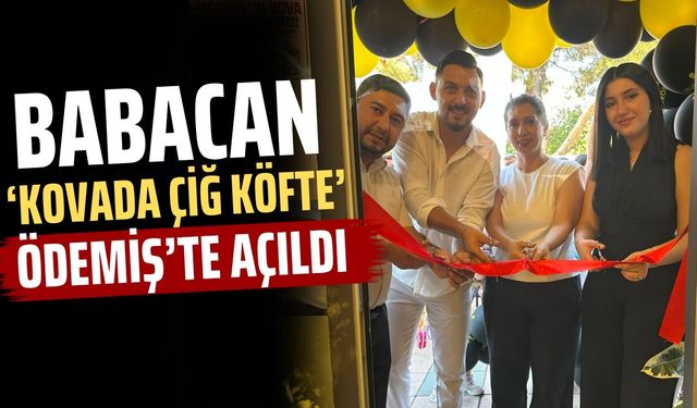 BABACAN ‘KOVADA ÇİĞ KÖFTE’ ÖDEMİŞ'TE AÇILDI