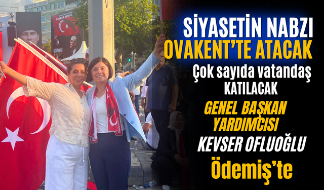 SİYASETİN NABZI OVAKENT’TE ATACAK: İYİ PARTİ’DEN GÜÇLÜ KATILIM PROGRAMI
