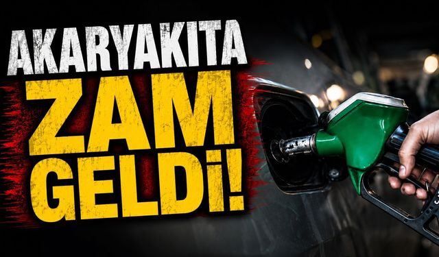 Akaryakıta zam geldi!