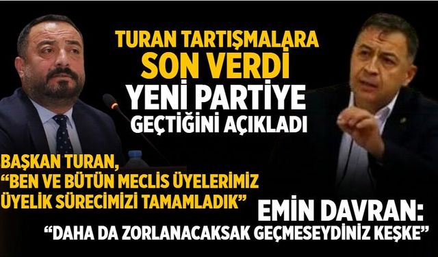 Turan tartışmalara son verdi YENİ PARTİYE geçtiğini açıkladı
