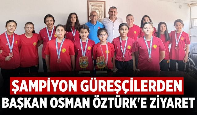 Şampiyon Güreşçilerden Başkan Osman Öztürk'e Ziyaret