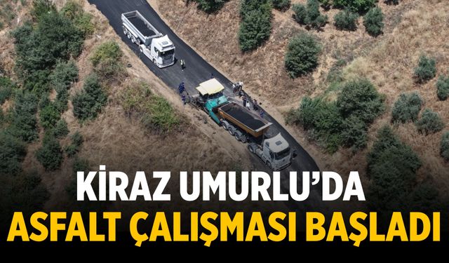 Kiraz Umurlu’da Asfalt Çalışması Başladı
