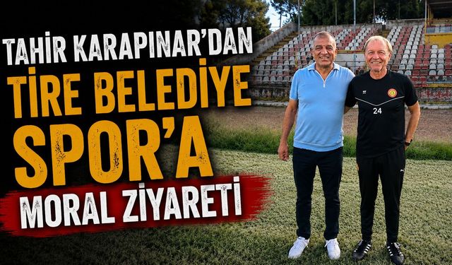 Tahir Karapınar’dan Tire Belediye Spor’a moral ziyareti
