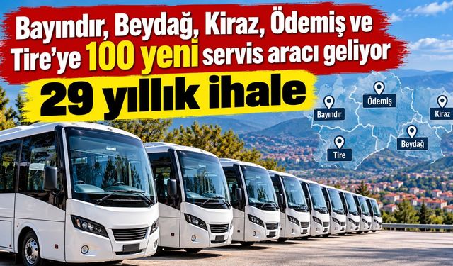 Bayındır, Beydağ, Kiraz, Ödemiş ve Tire’ye 100 yeni servis aracı geliyor 29 yıllık ihale