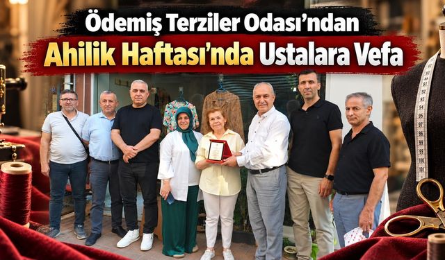 Ödemiş Terziler Odası’ndan Ahilik Haftası’nda Ustalara Vefa