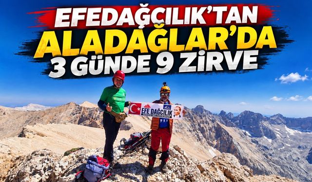 Efedağcılık’tan Aladağlar’da 3 Günde 9 Zirve