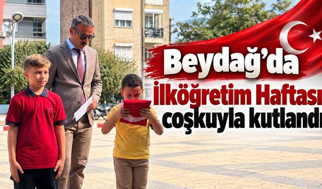 Beydağ’da İlköğretim Haftası coşkuyla kutlandı