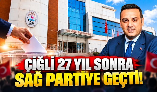 Çiğli 27 yıl sonra sağ partiye geçti!