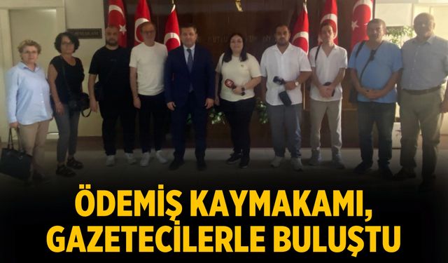 Ödemiş Kaymakamı, gazetecilerle Buluştu