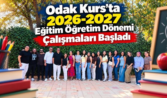 Odak Kurs’ta 2026-2027 Eğitim Öğretim Dönemi Çalışmaları Başladı