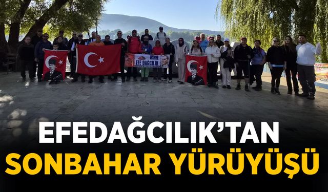 EFEDAĞCILIK’TAN SONBAHAR YÜRÜYÜŞÜ