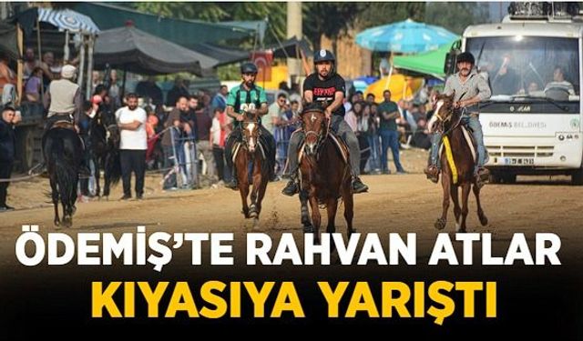 ÖDEMİŞ’TE RAHVAN ATLAR KIYASIYA YARIŞTI