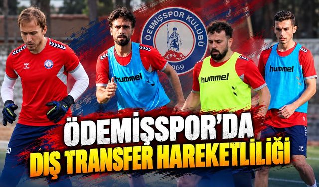 Ödemişspor’da Dış Transfer Hareketliliği