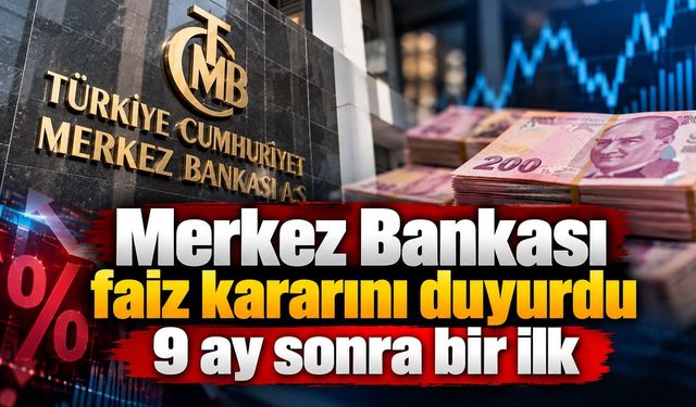 Merkez Bankası faiz kararını duyurdu  9 ay sonra bir ilk
