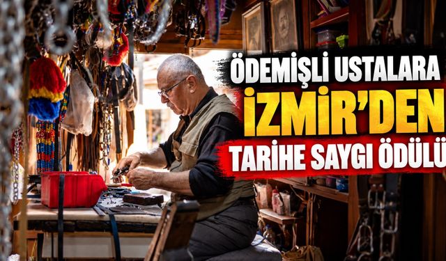 Ödemişli Ustalara İzmir’den Tarihe Saygı Ödülü
