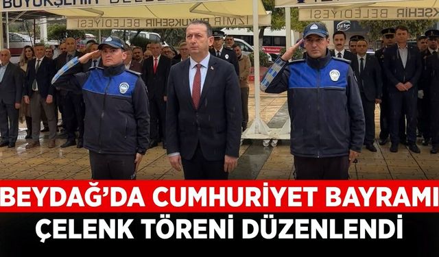 BEYDAĞ’DA CUMHURİYET BAYRAMI ÇELENK TÖRENİ DÜZENLENDİ