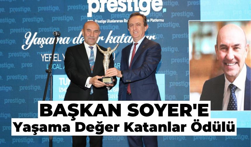 Başkan Soyer’e Yaşama Değer Katanlar Ödülü