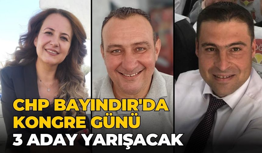 CHP Bayındır'da kongre günü 3 Aday yarışacak