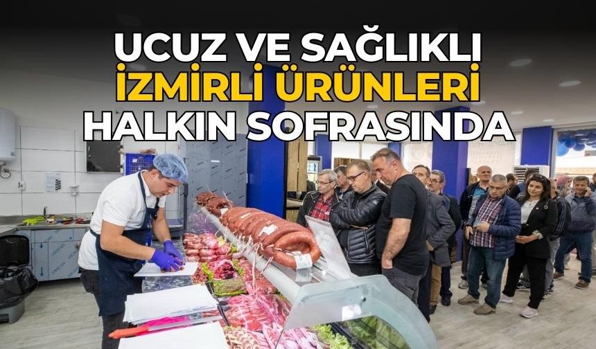 Ucuz ve sağlıklı İzmirli ürünleri halkın sofrasında