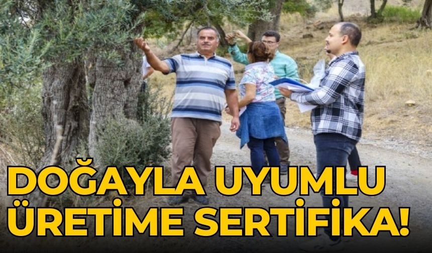 DOĞAYLA UYUMLU ÜRETİME SERTİFİKA!
