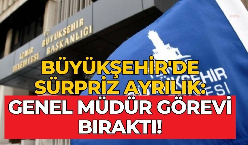 Büyükşehir'de sürpriz ayrılık: Genel müdür görevi bıraktı!