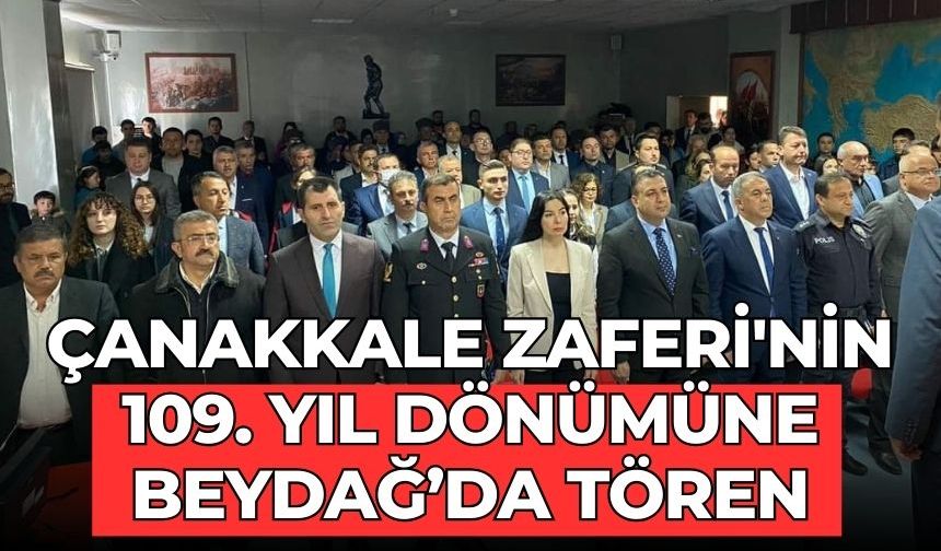 Çanakkale Zaferi'nin 109. Yıl Dönümüne Beydağ’da tören