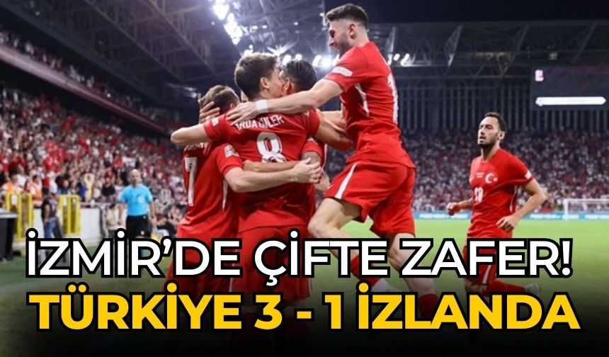 İzmir’de Çifte zafer! Türkiye 3 - 1 İzlanda