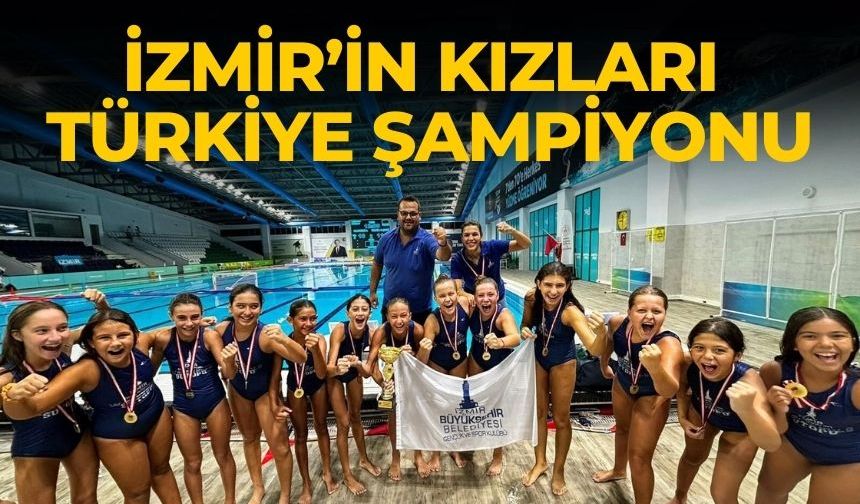 İzmir’in kızları Türkiye şampiyonu