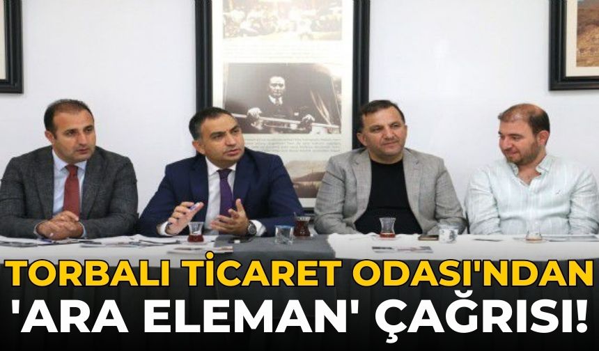 Torbalı Ticaret Odası'ndan 'ara eleman' çağrısı!