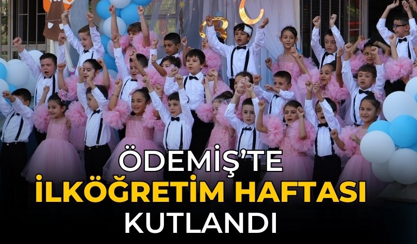 ÖDEMİŞ’TE İLKÖĞRETİM HAFTASI KUTLANDI