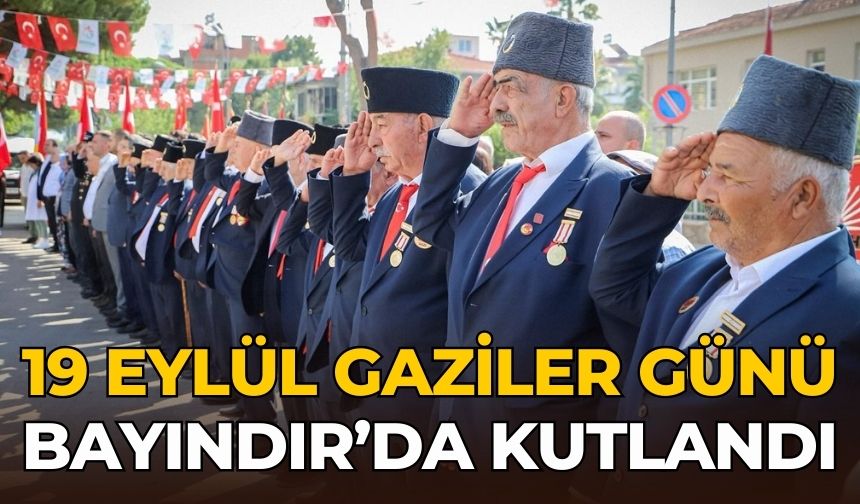 19 EYLÜL GAZİLER GÜNÜ BAYINDIR’DA KUTLANDI