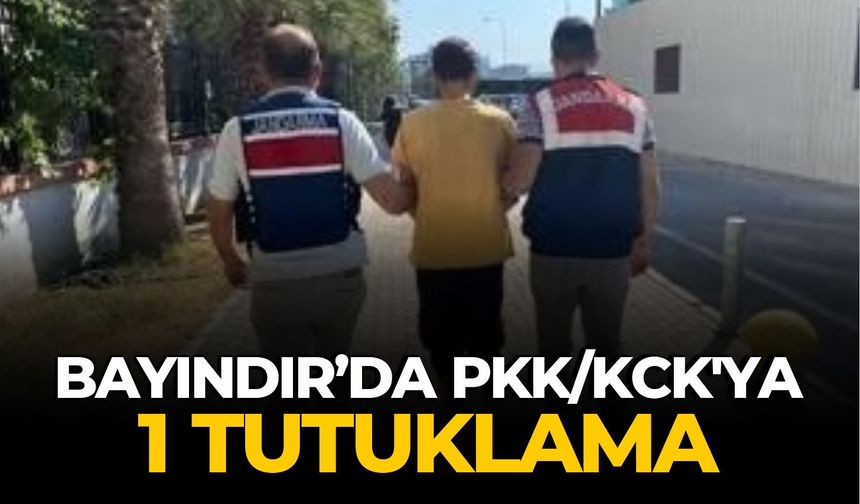 Bayındır’da PKK/KCK'ya 1 tutuklama