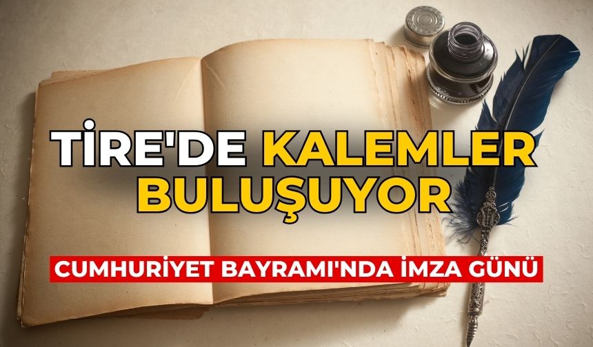 Tire'de Kalemler Buluşuyor