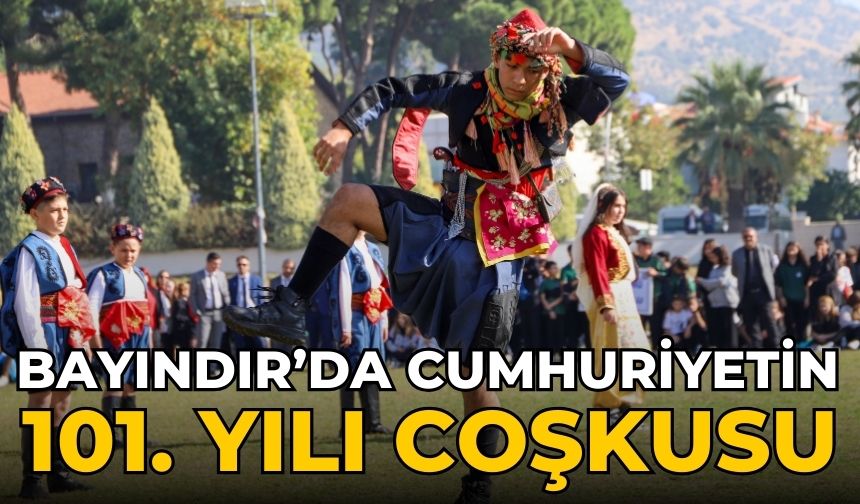 BAYINDIR’DA CUMHURİYETİN 101. YILI COŞKUSU