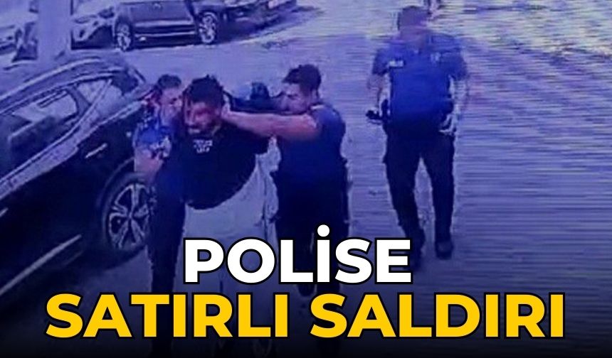 Polise satırlı saldırı