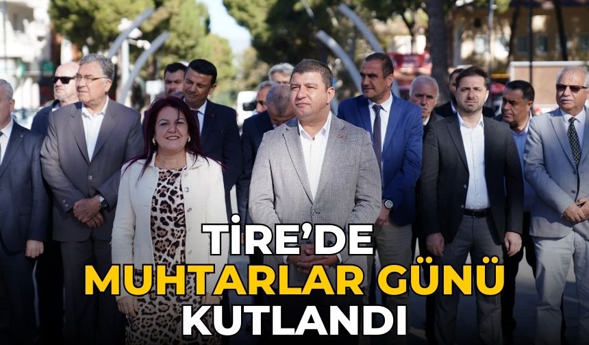 Tire’de Muhtarlar Günü kutlandı