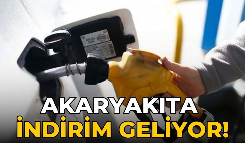 Akaryakıta İndirim geliyor!