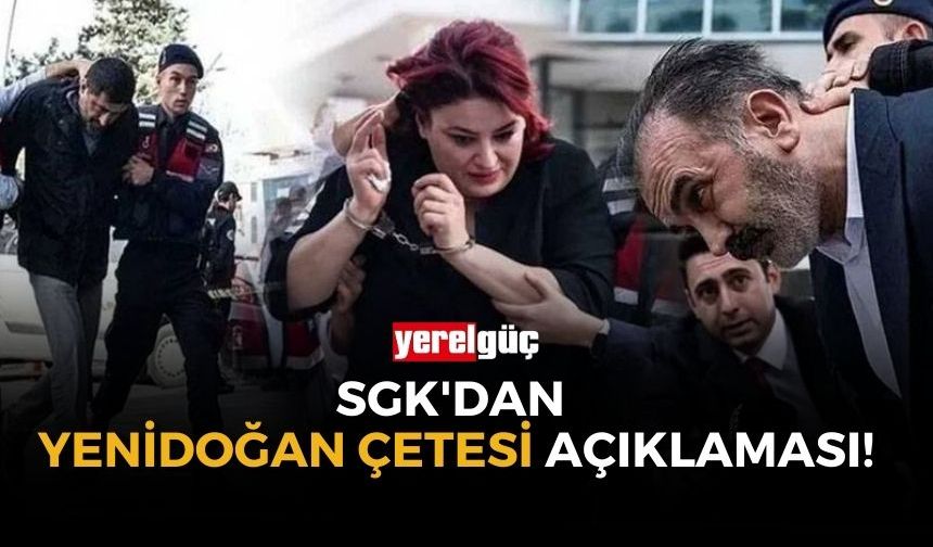 SGK'dan  Yenidoğan çetesi açıklaması!