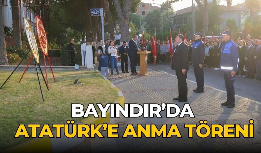 BAYINDIR’DA ATATÜRK’E ANMA TÖRENİ