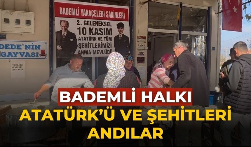 BADEMLİ HALKI ATATÜRK’Ü VE ŞEHİTLERİ ANDILAR