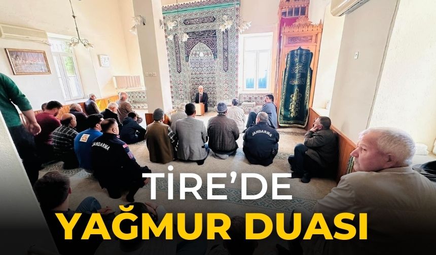 TİRE’DE YAĞMUR DUASI