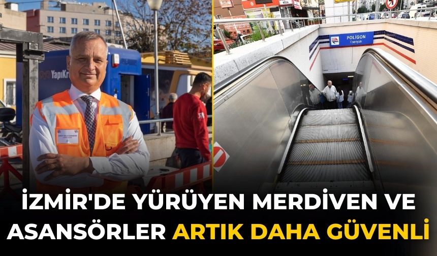 İzmir'de Yürüyen merdiven ve asansörler artık daha güvenli