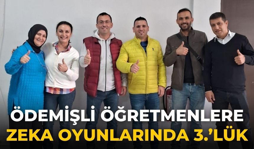 ÖDEMİŞLİ ÖĞRETMENLERE ZEKA OYUNLARINDA 3.’LÜK