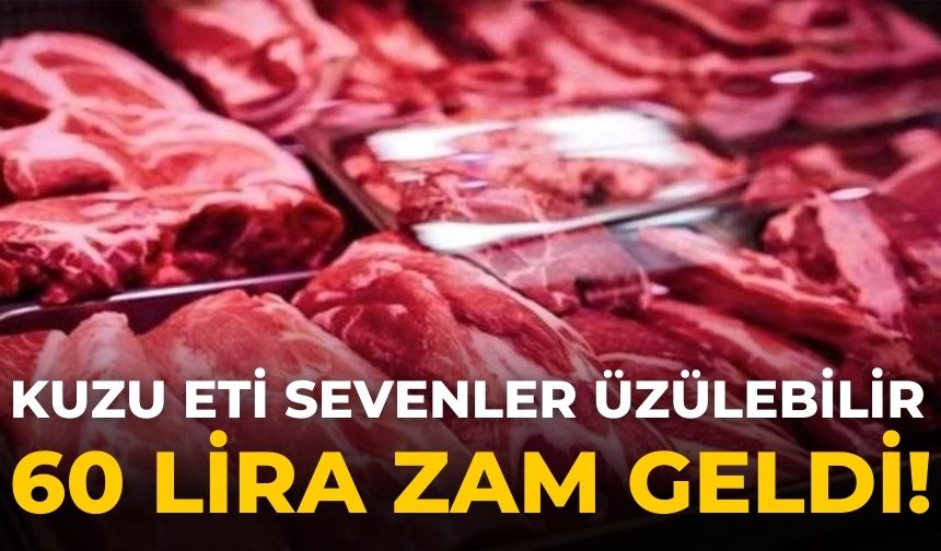 Kuzu eti sevenler üzülebilir 60 lira zam geldi!